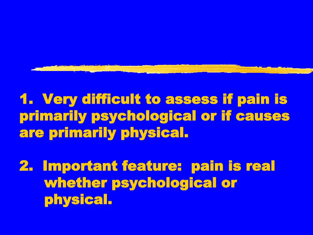 1 1 very difficult to assess if pain is very