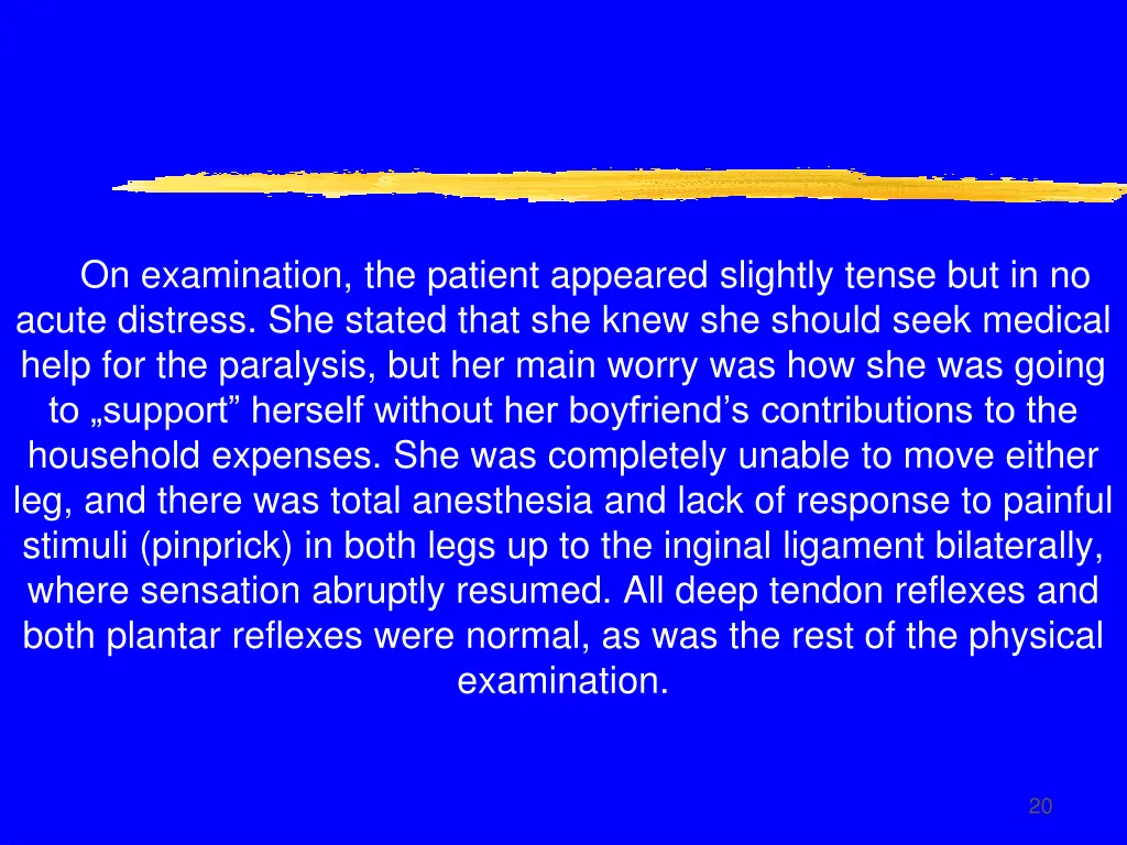 on examination the patient appeared slightly