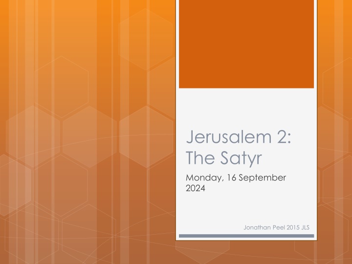 jerusalem 2 the satyr monday 16 september 2024