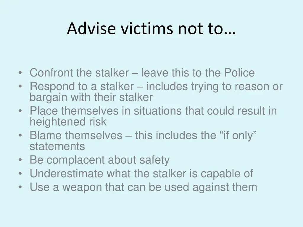 advise victims not to