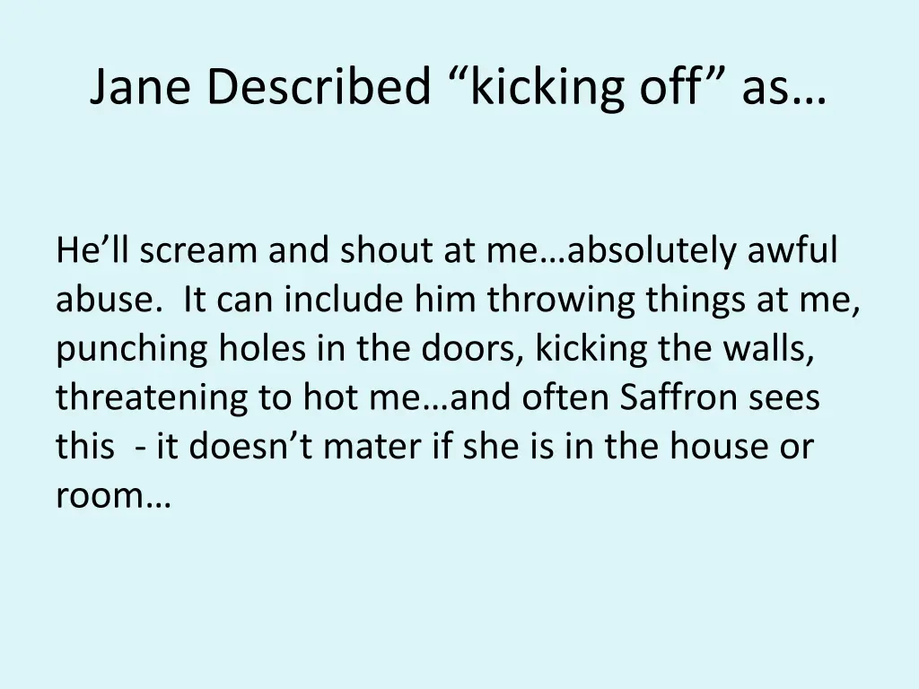 jane described kicking off as