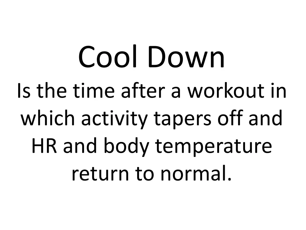 cool down is the time after a workout in which