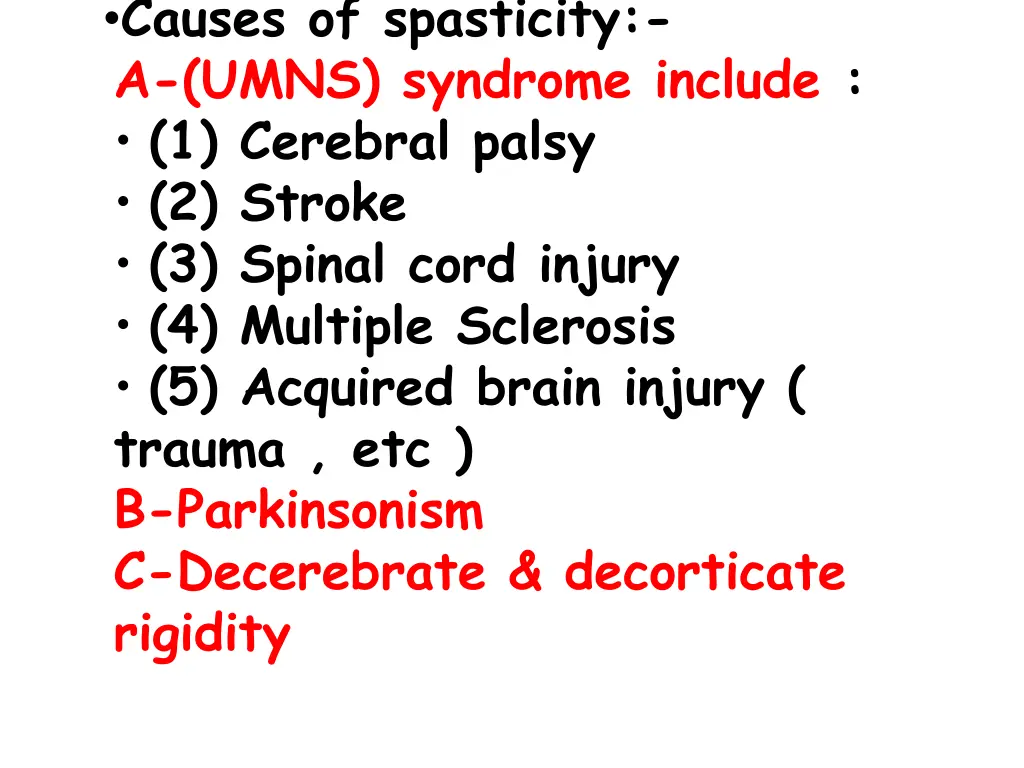 causes of spasticity a umns syndrome include