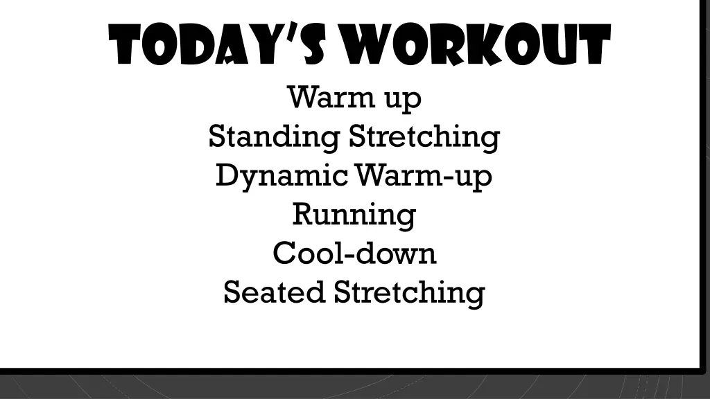 today s workout warm up standing stretching