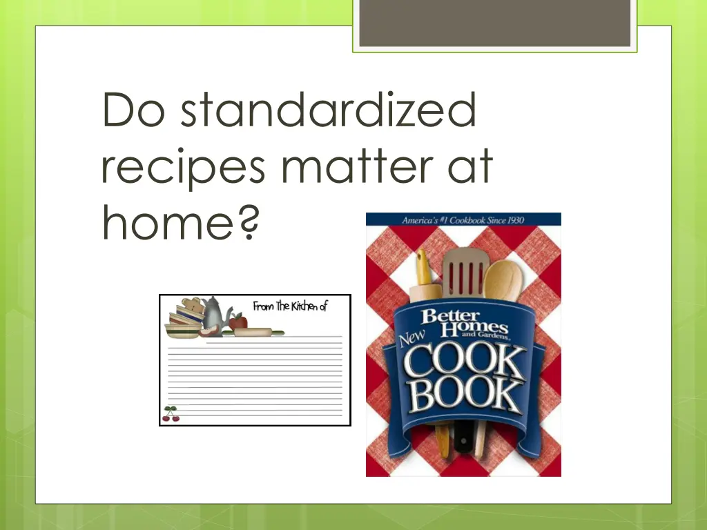 do standardized recipes matter at home