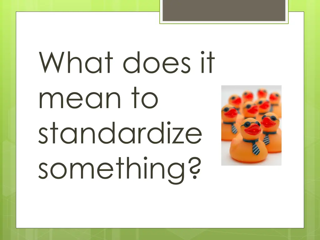 what does it mean to standardize something