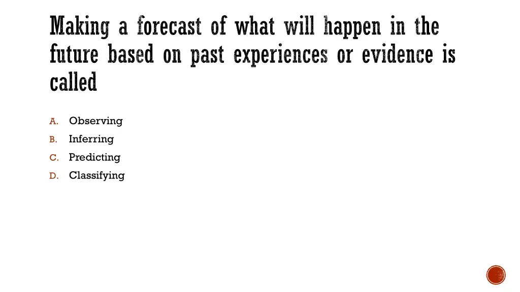 making a forecast of what will happen