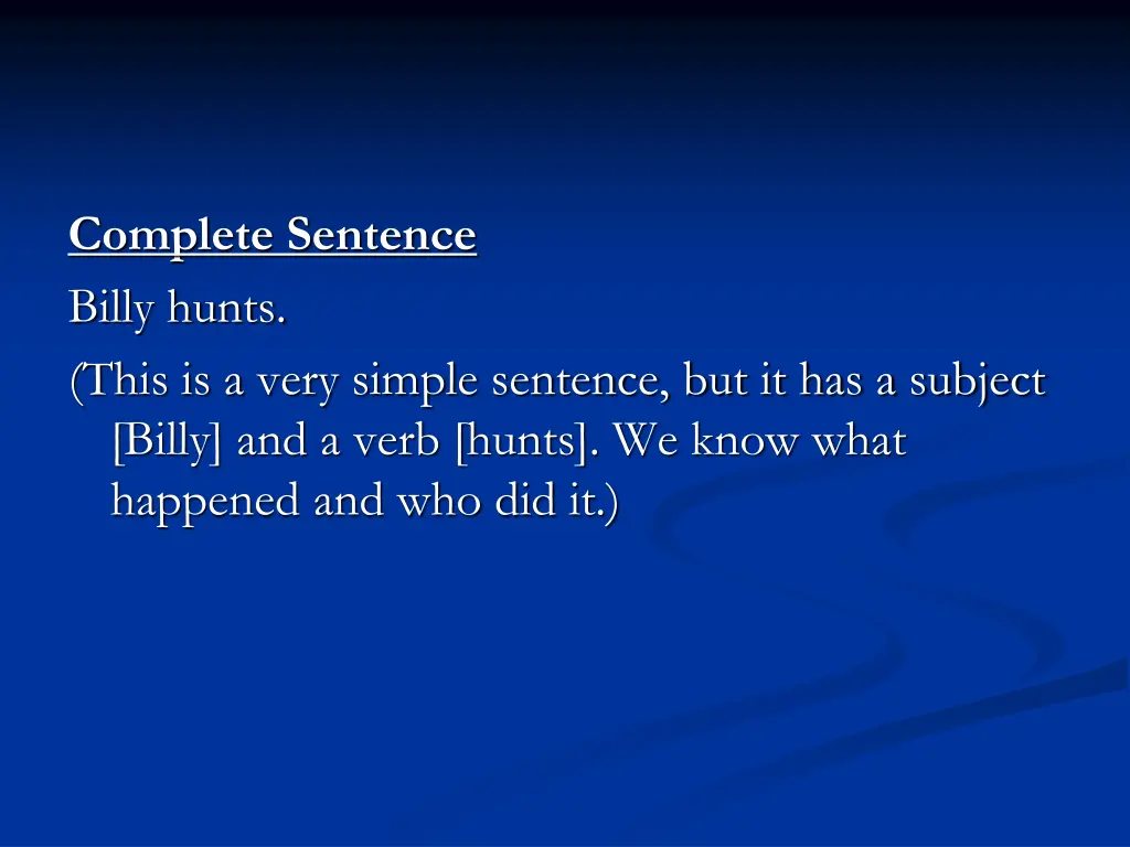 complete sentence billy hunts this is a very