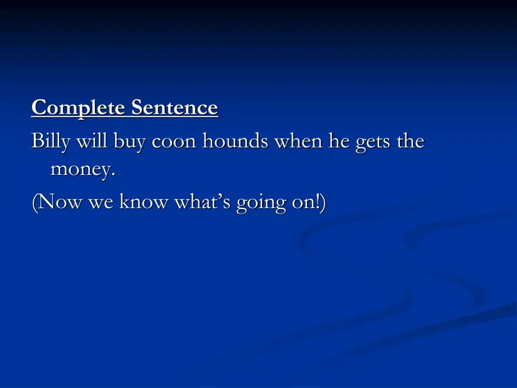 complete sentence billy will buy coon hounds when