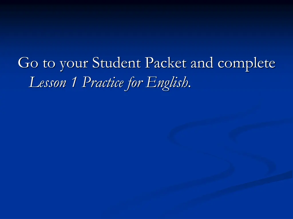 go to your student packet and complete lesson