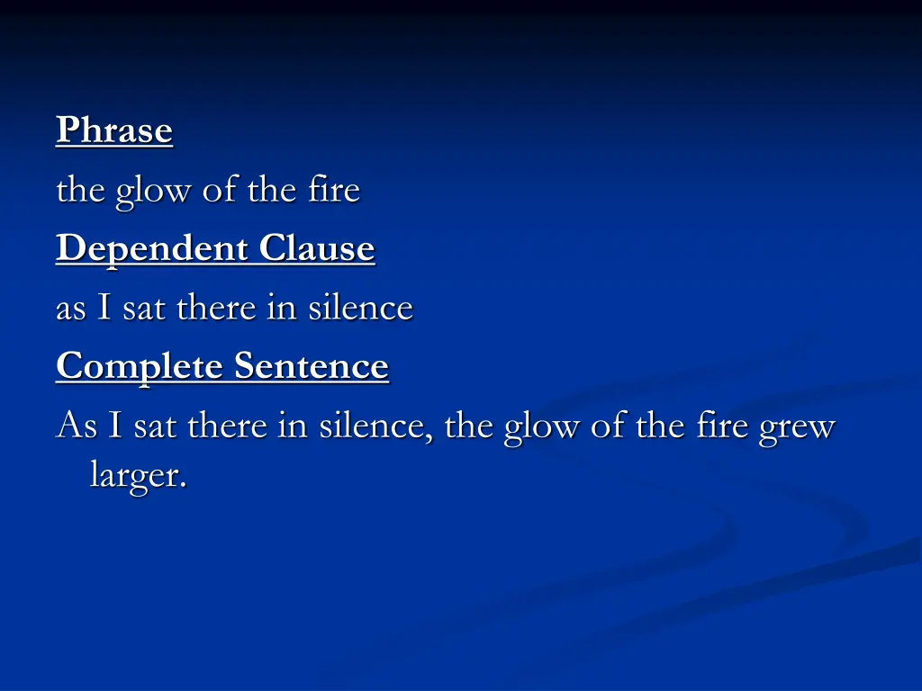 phrase the glow of the fire dependent clause