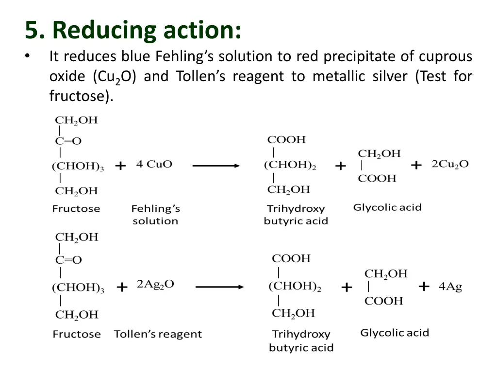 5 reducing action it reduces blue fehling