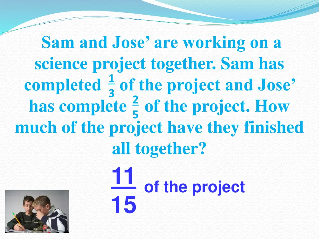 sam and jose are working on a science project