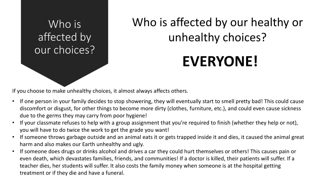 who is affected by our healthy or unhealthy