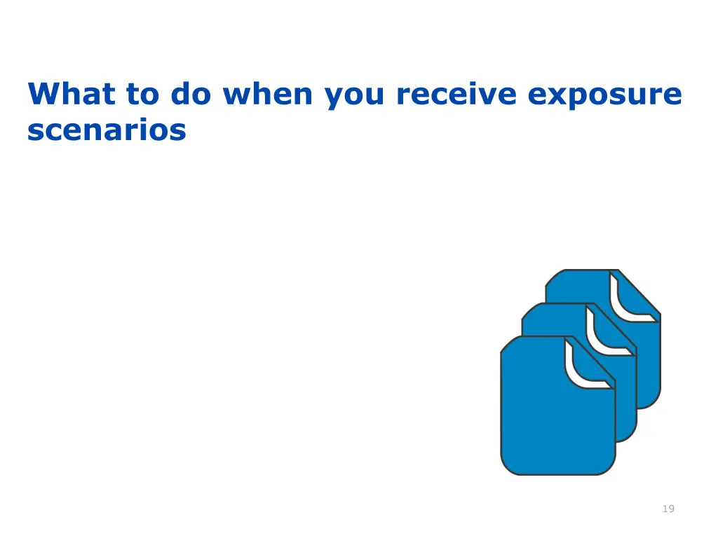 what to do when you receive exposure scenarios