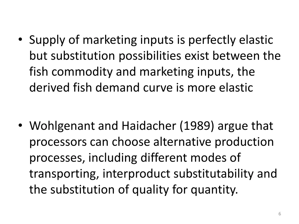 supply of marketing inputs is perfectly elastic