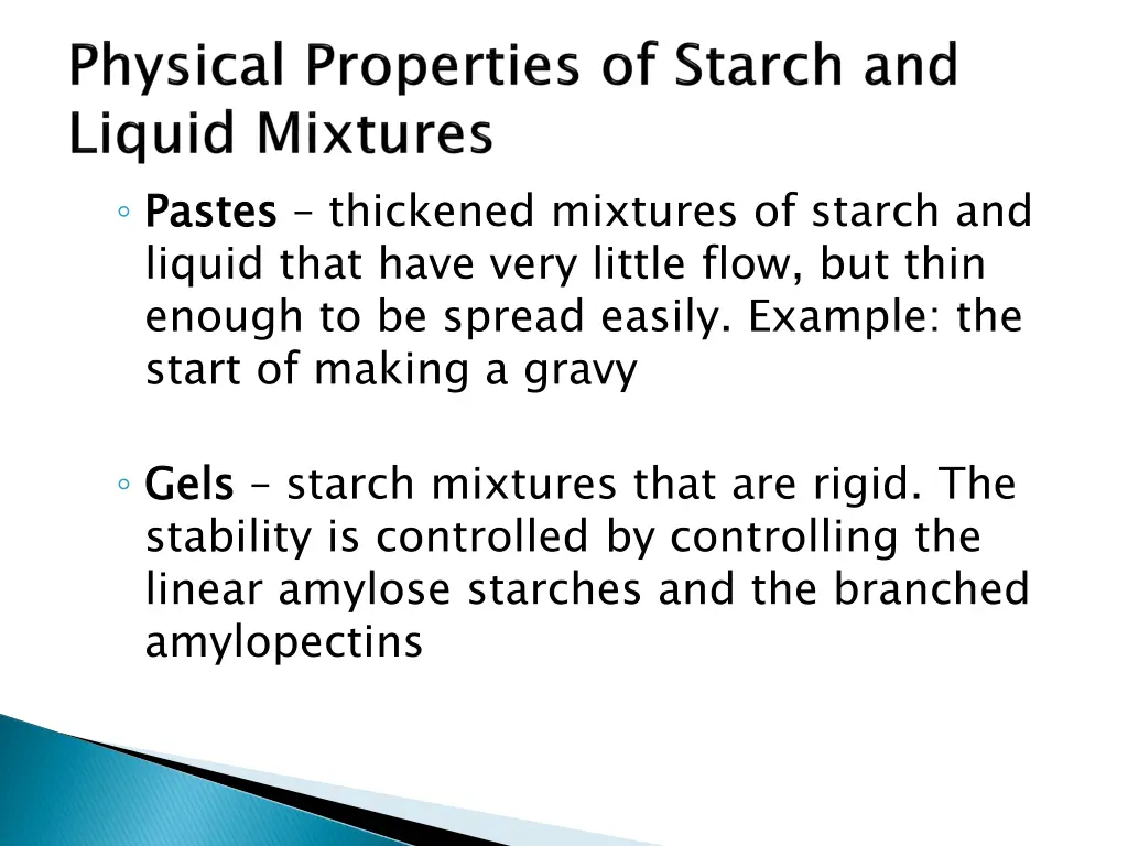 pastes liquid that have very little flow but thin