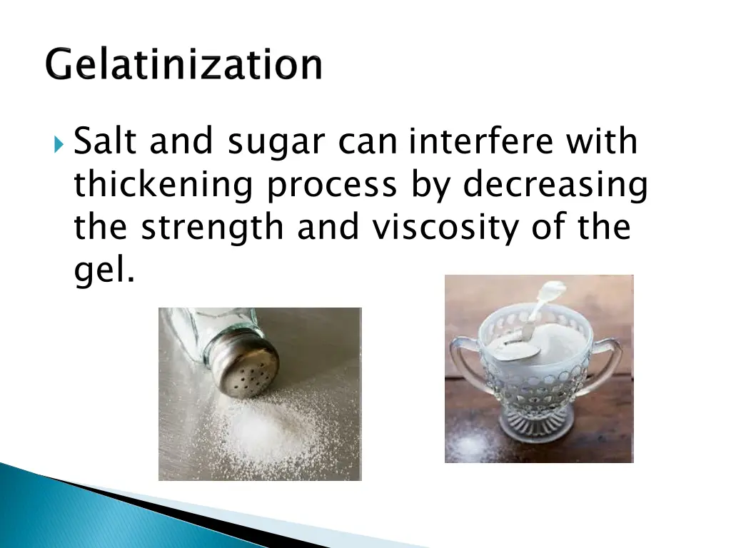 salt and sugar can interfere with thickening