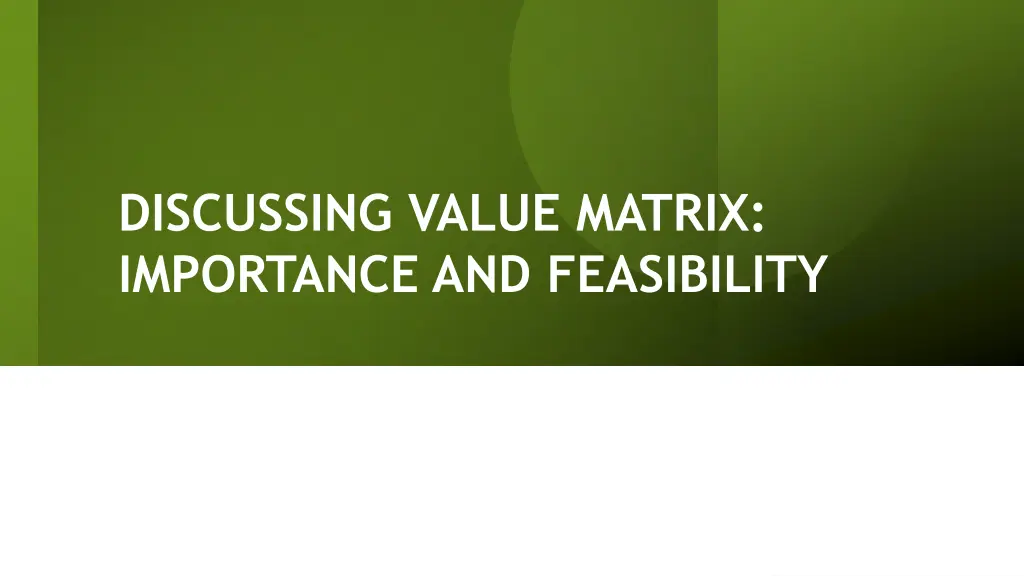 discussing value matrix importance and feasibility