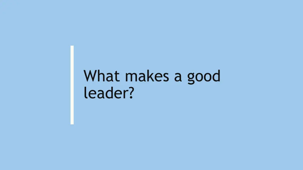 what makes a good leader