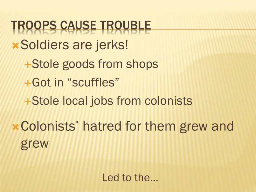 troops cause trouble soldiers are jerks stole