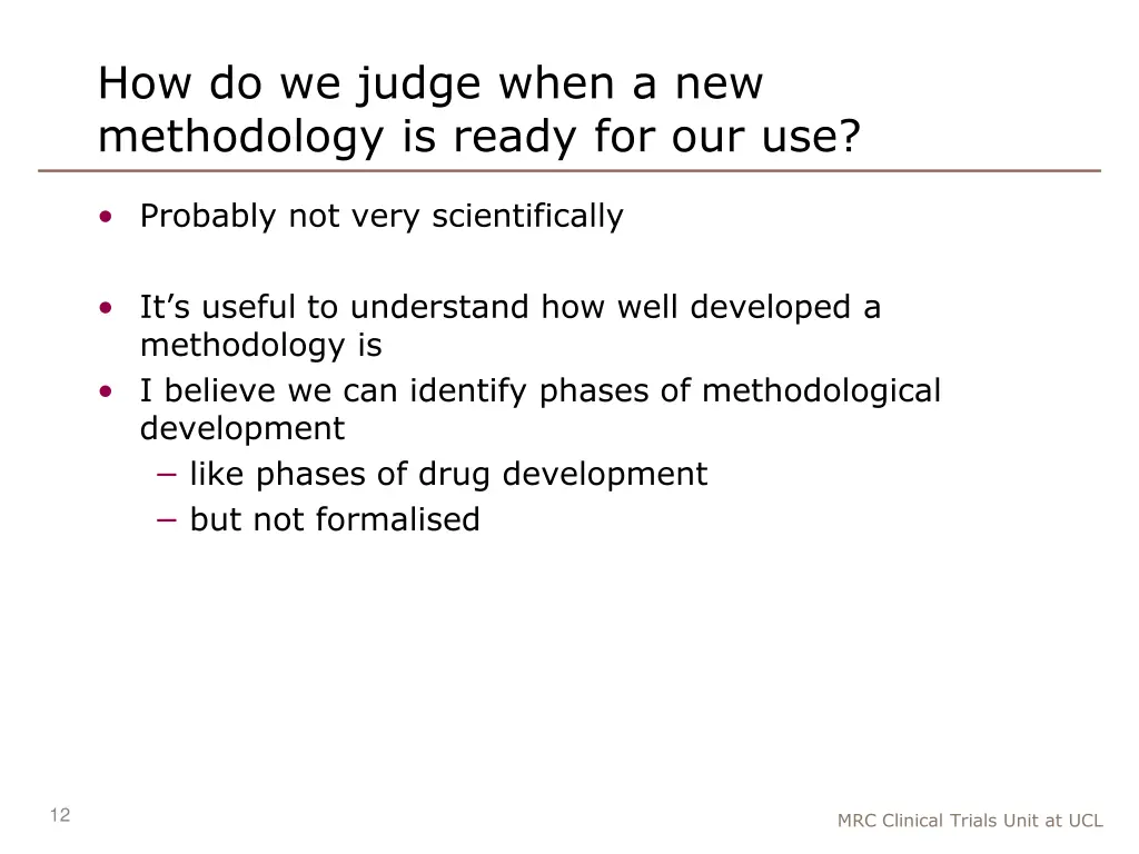 how do we judge when a new methodology is ready