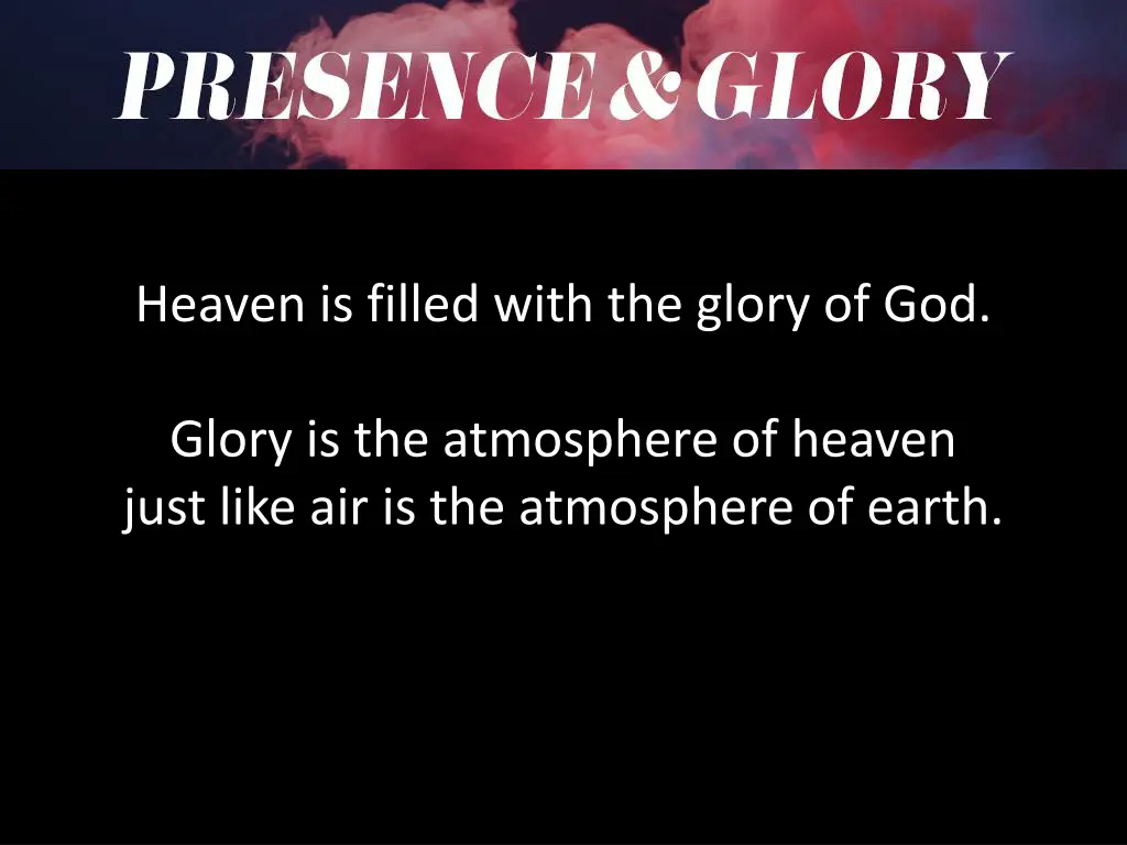 heaven is filled with the glory of god