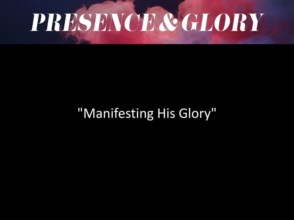 manifesting his glory