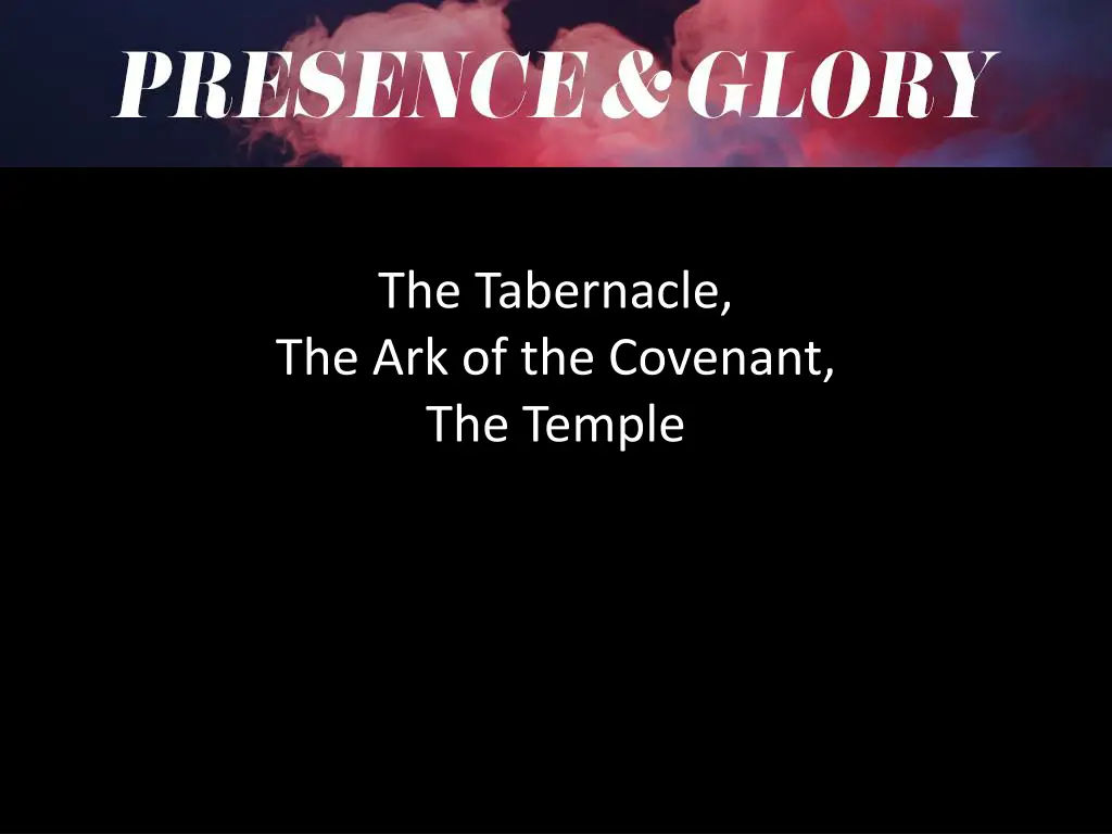 the tabernacle the ark of the covenant the temple