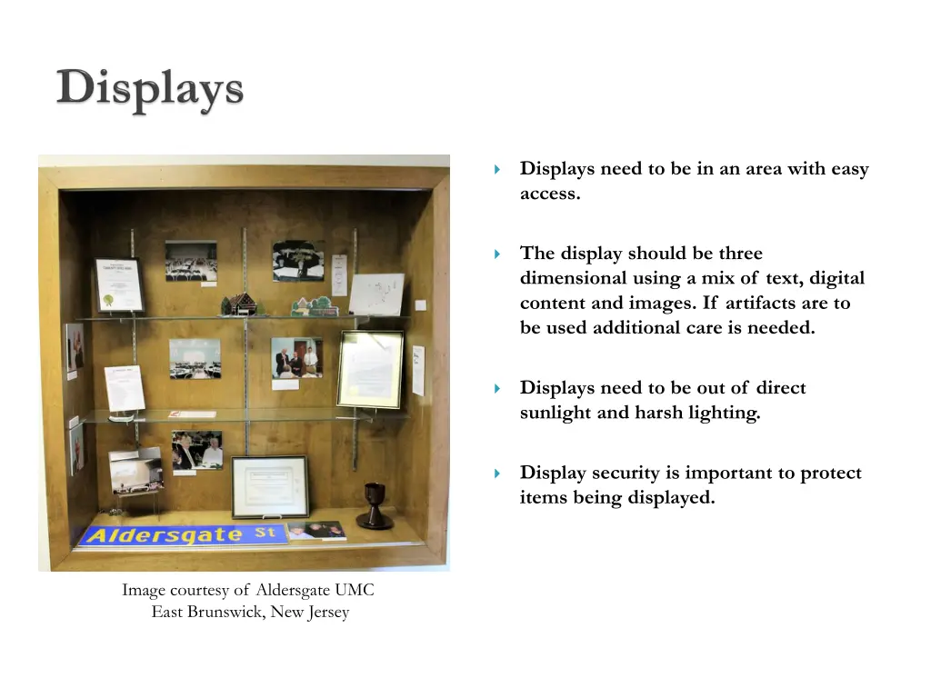 displays need to be in an area with easy access