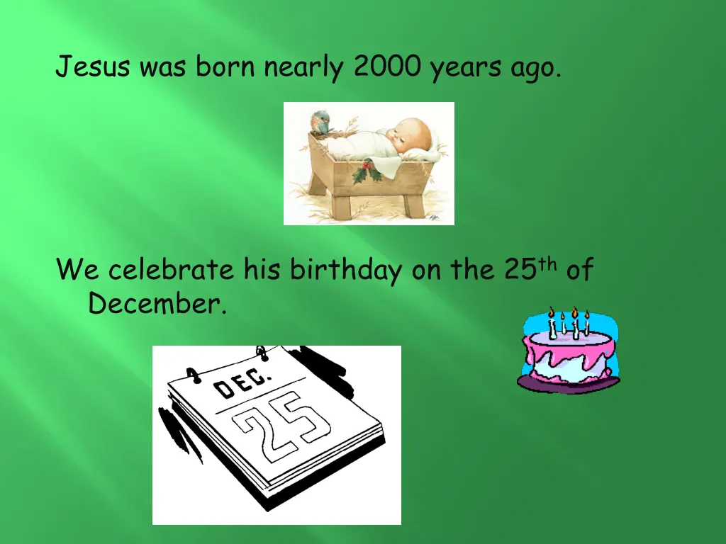 jesus was born nearly 2000 years ago