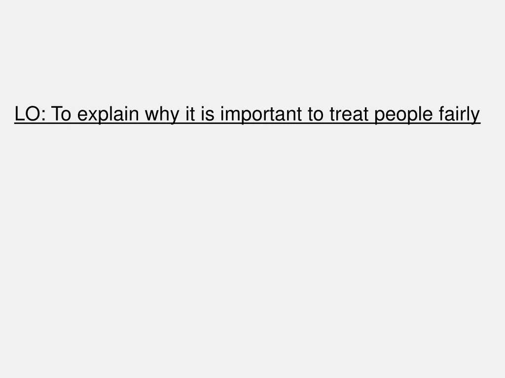 lo to explain why it is important to treat people