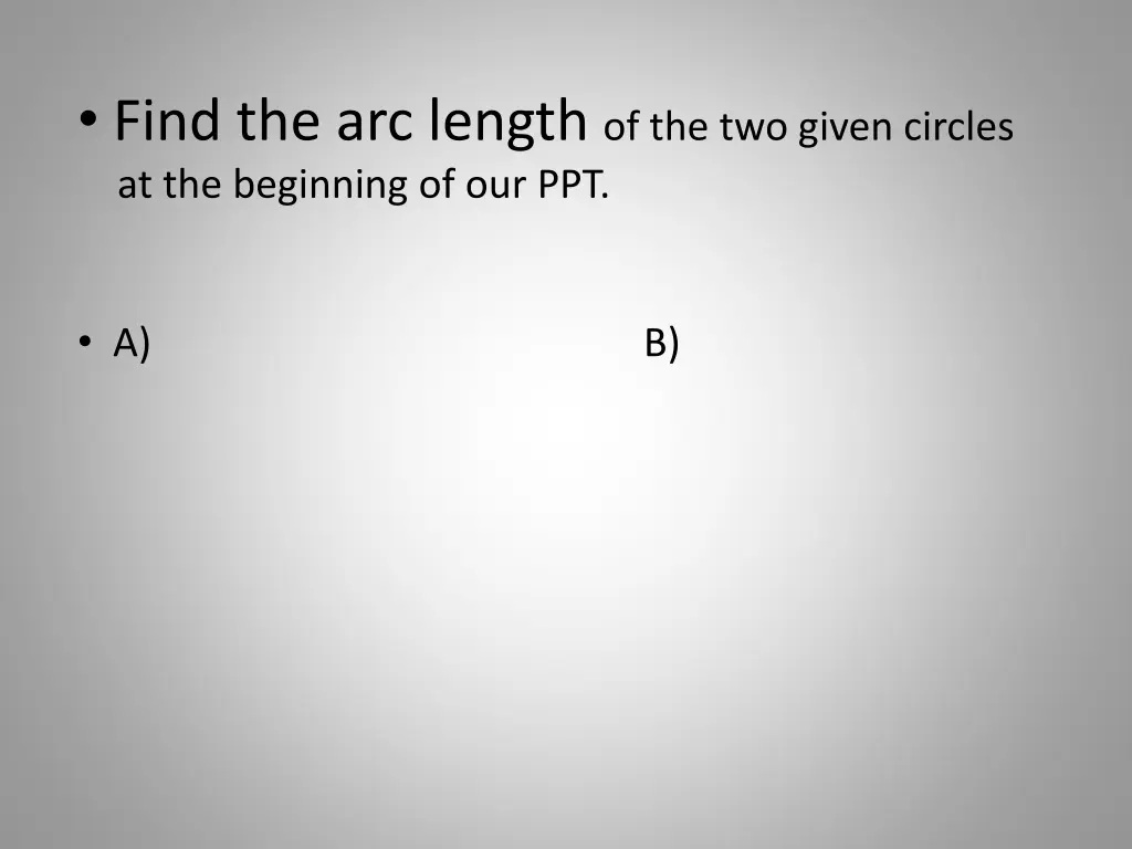 find the arc length of the two given circles