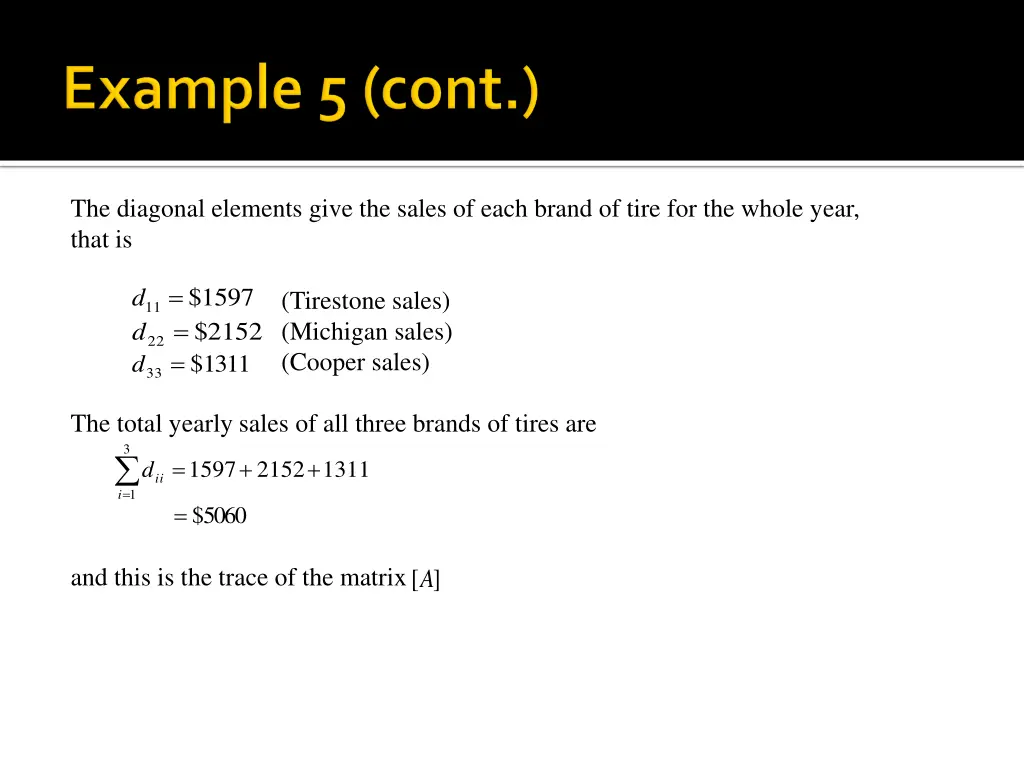 the diagonal elements give the sales of each