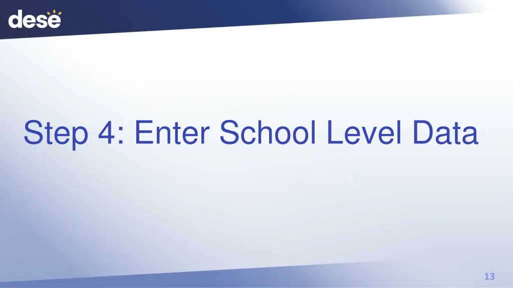 step 4 enter school level data