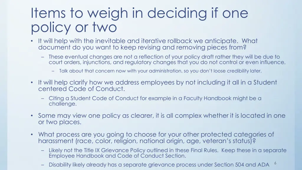 items to weigh in deciding if one policy