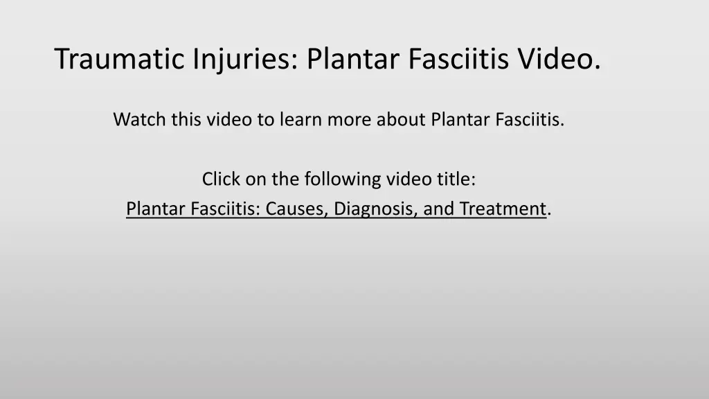 traumatic injuries plantar fasciitis video