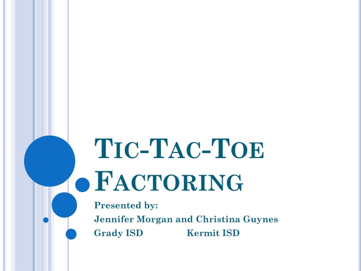 t ic t ac t oe f actoring presented by jennifer