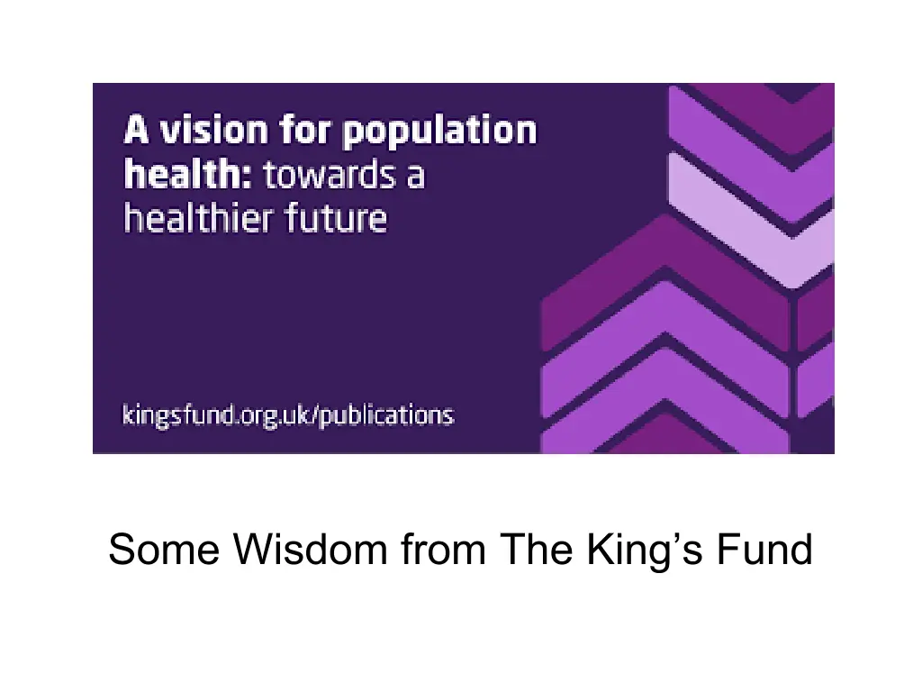 some wisdom from the king s fund