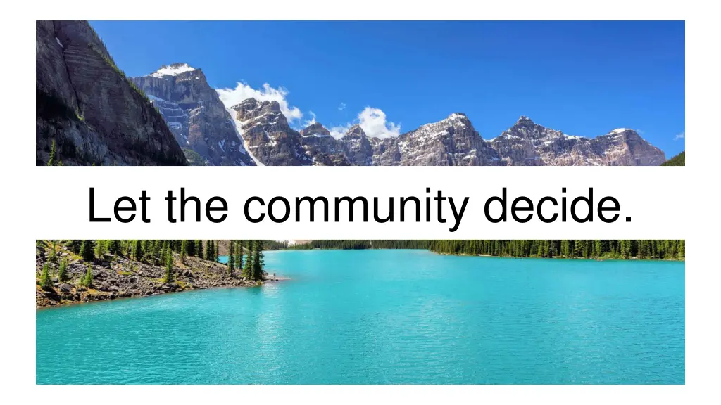 let the community decide