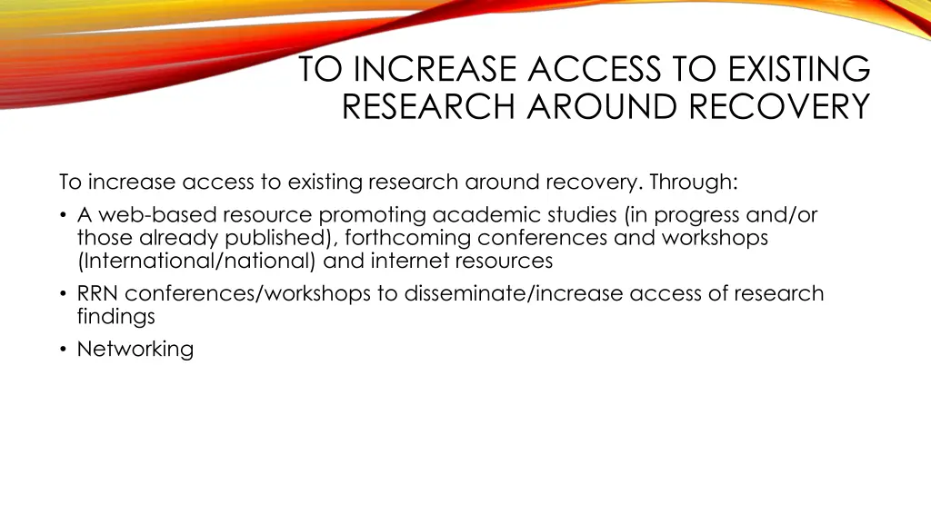 to increase access to existing research around