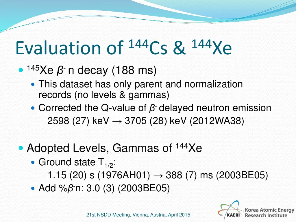 evaluation of 144 cs 144 xe 145 xe n decay