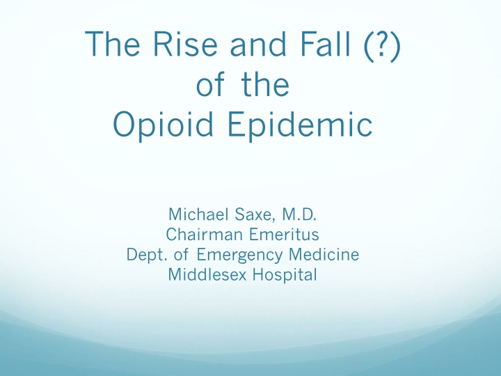 the rise and fall of the opioid epidemic