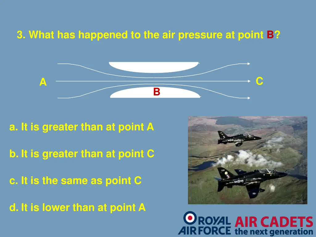 3 what has happened to the air pressure at point b