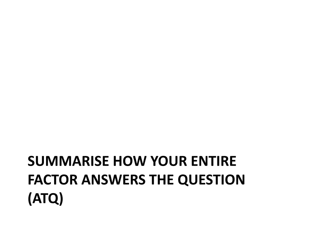 summarise how your entire factor answers 1