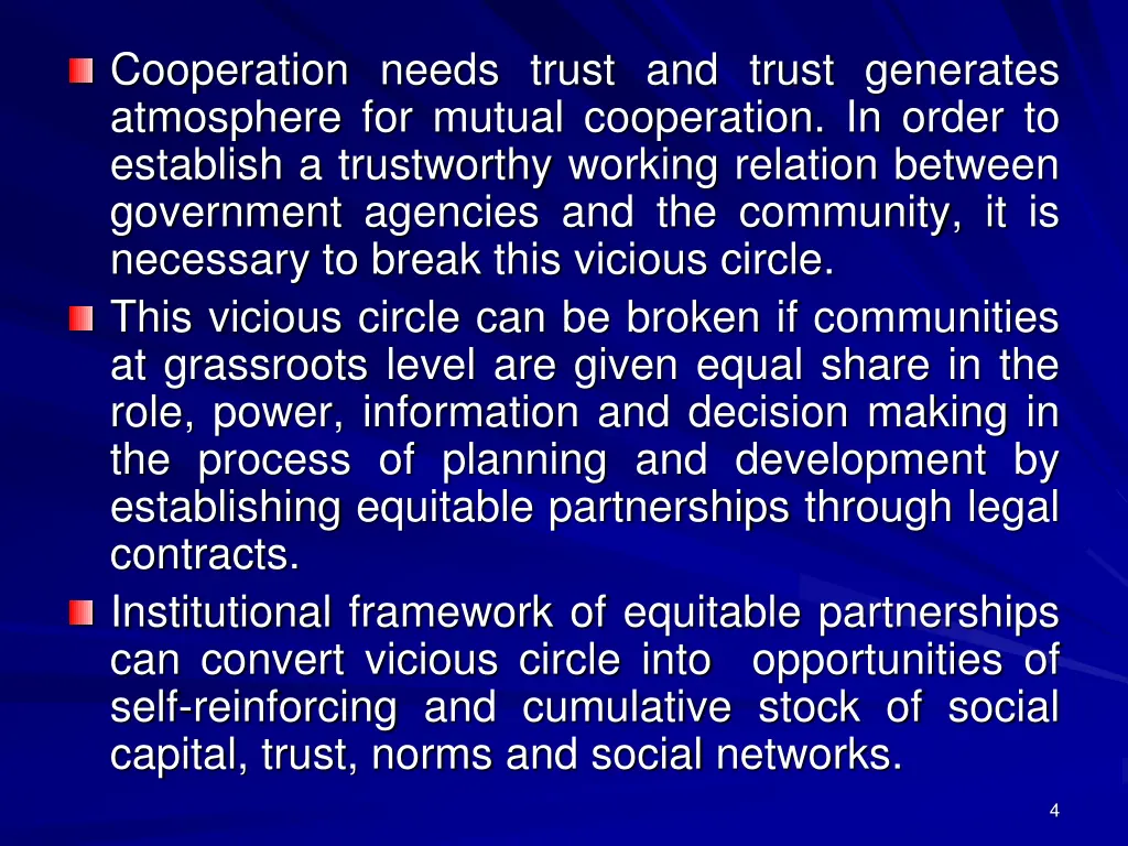 cooperation needs trust and trust generates