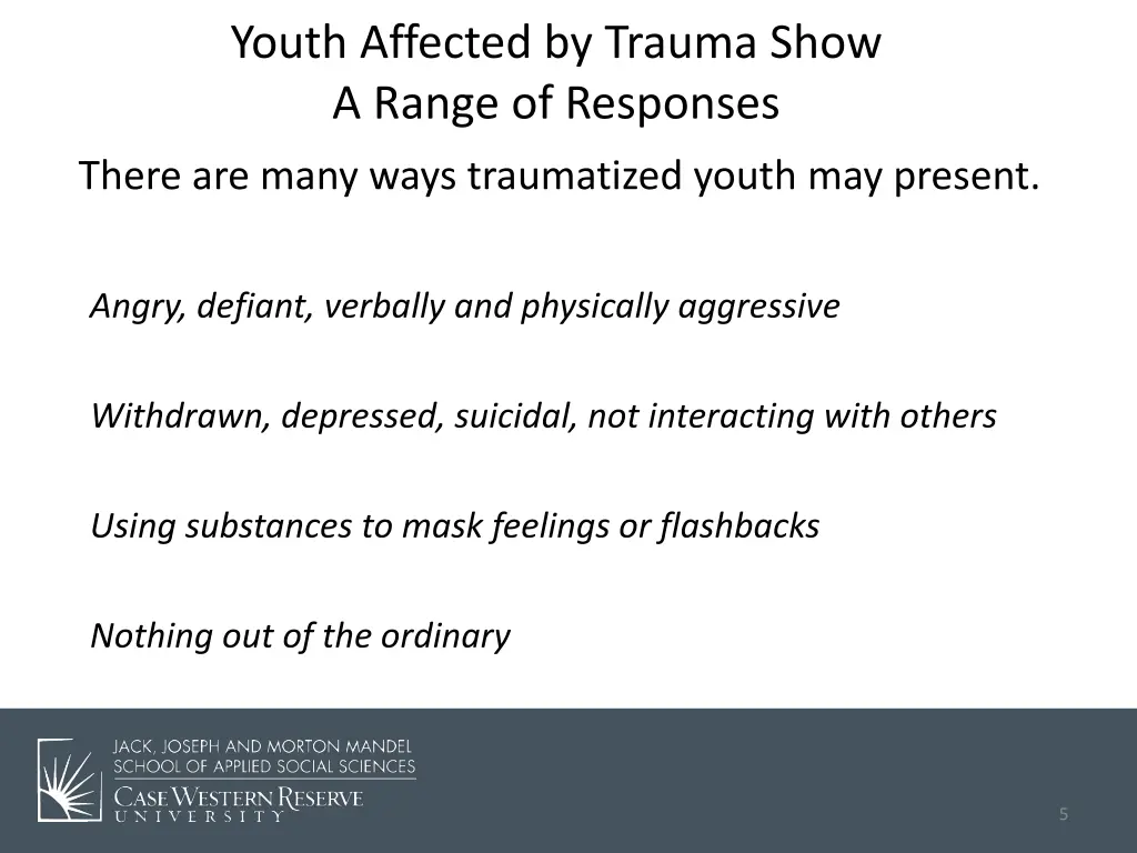 youth affected by trauma show a range of responses