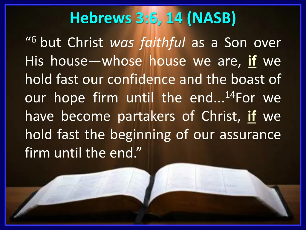 hebrews 3 6 14 nasb 6 but christ was faithful