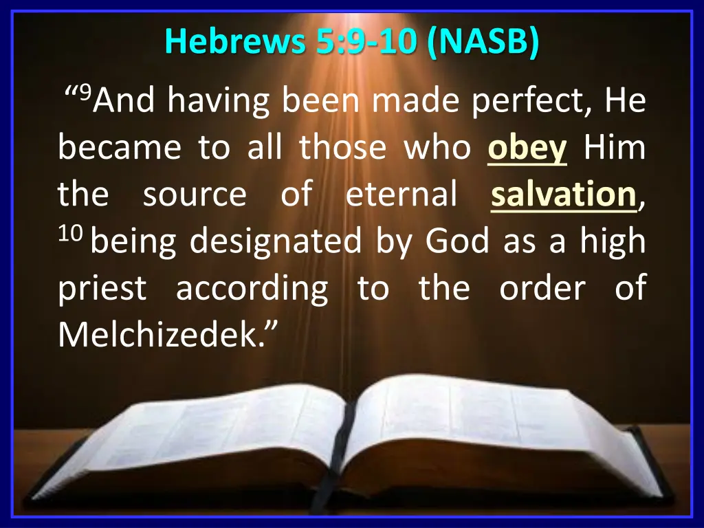 hebrews 5 9 10 nasb 9 and having been made