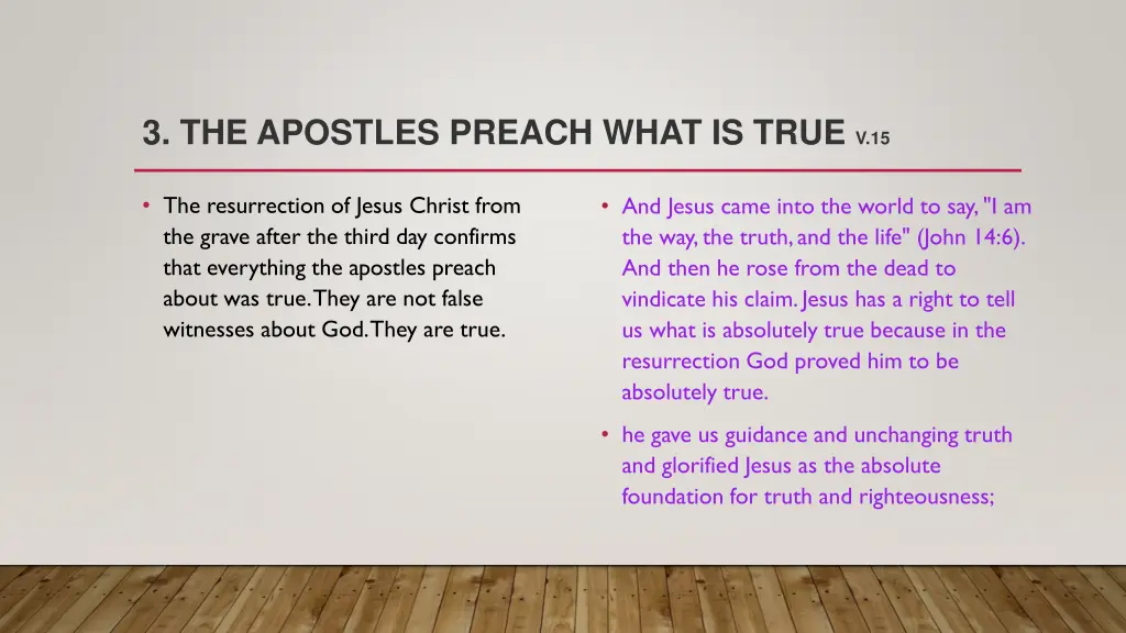 3 the apostles preach what is true v 15